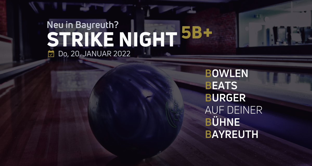 Komm zur Strikenight am 20.1.22 im Blu Bowl Bayreuth.